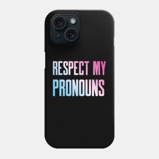 Respect My Pronouns Phone Case