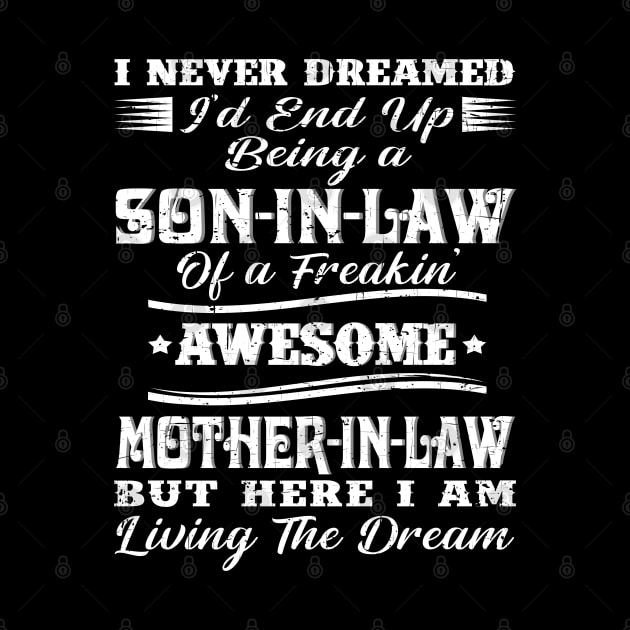 I never dreamed I'd end up being a son-in-law funny gift by Herotee