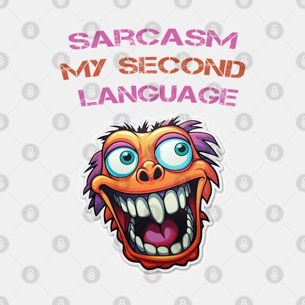 Sarcasm My second language by ArtfulDesign