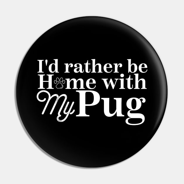 i'd rather be home with my pug Pin by Design stars 5