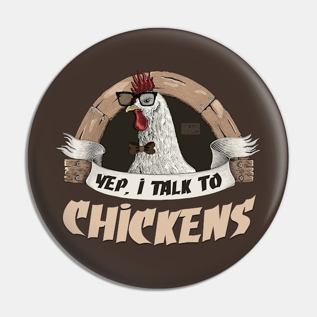 Funny Nerd Yep I Talk Chickens Lovers Rooster Farming Farmer Pin by porcodiseno