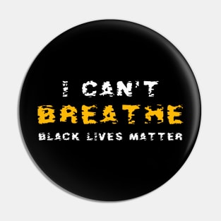 I can't breathe Black Lives Matter Justice for George Floyd T-Shirt Pin