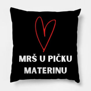 mrs u picku materinu Pillow