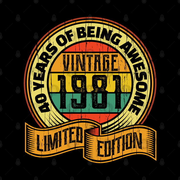 40 years of being awesome vintage 1981 Limited edition by aneisha