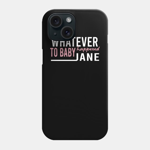 Whatever Happened To Baby Jane Phone Case by Mortensen