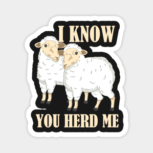 SHEEP / FARMER: I Know You Herd Me Magnet