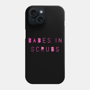 Babes in Scrubs bold pink text design Phone Case