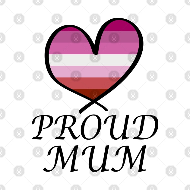 Proud Mum LGBT Gay Pride Month Lesbian Flag by artbypond