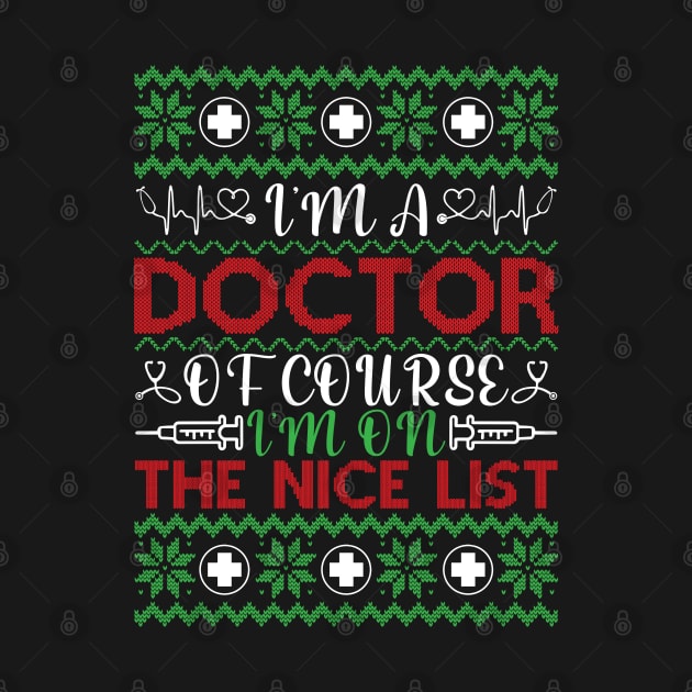 I Am A Doctor I Am On The Nice List by MZeeDesigns