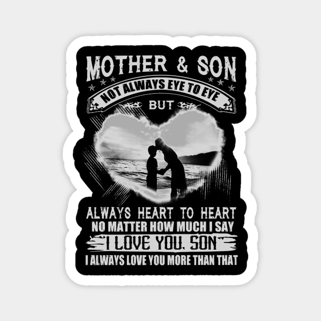 Mother & Son Not Eye To Eye But Always Heart To Heart Magnet by cogemma.art