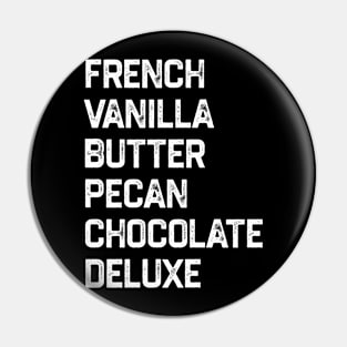 French Vanilla Butter Pecan Chocolate Deluxe Pin