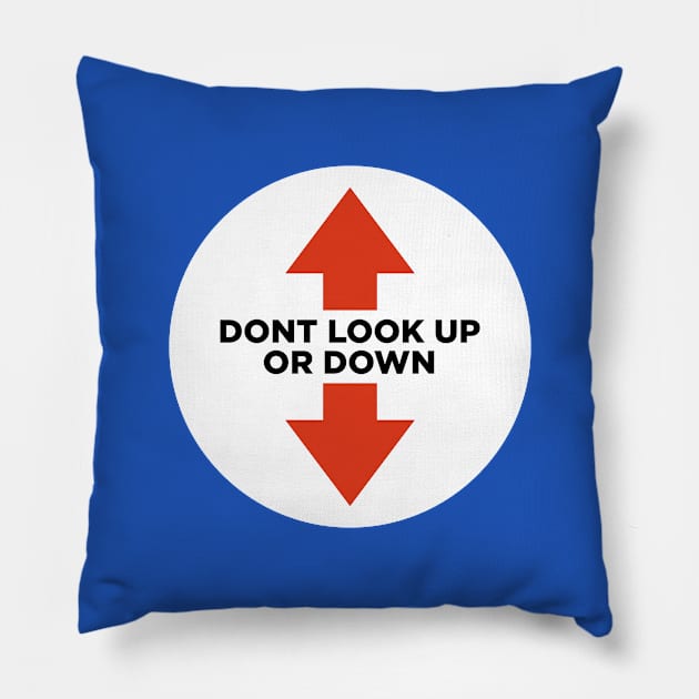 Don't look up or down Pillow by throwback