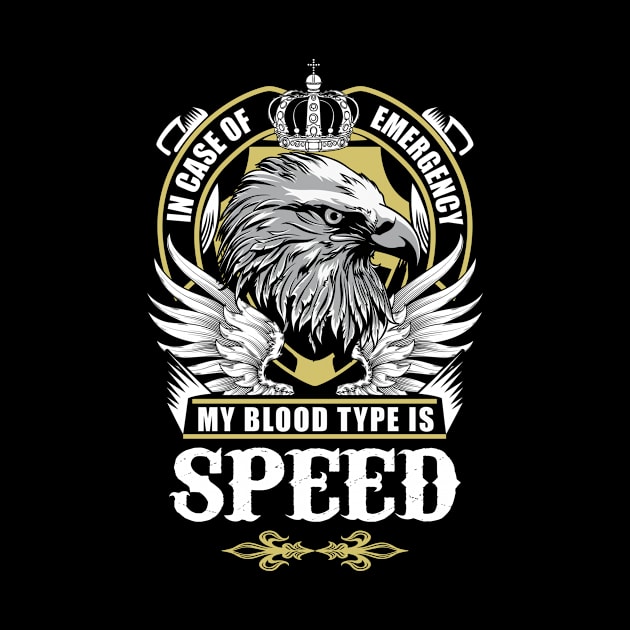 Speed Name T Shirt - In Case Of Emergency My Blood Type Is Speed Gift Item by AlyssiaAntonio7529