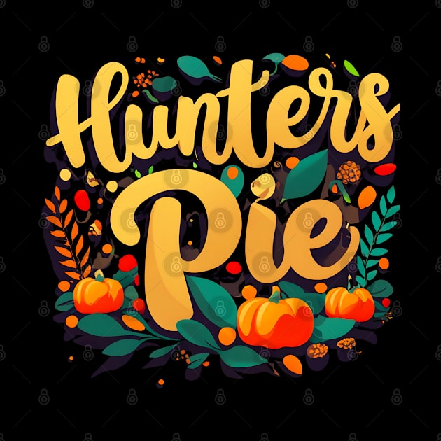 Hunters Pie Thanksgiving by Shopkreativco