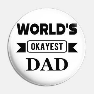 Dad - World's Okayest Dad Pin