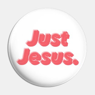 Just Jesus Pin