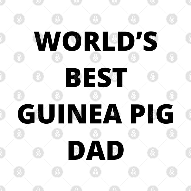 World’s Best Guinea Pig Dad by marisaj4488