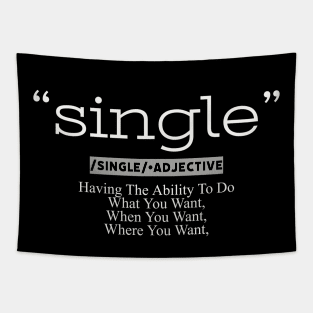 Single Definition - Funny Anti Valentines Day and single life by kaziknows Tapestry