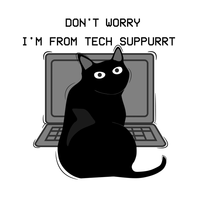 Don't worry I'm From Tech support funny cat lovers gift. by Sunmoony