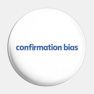 Confirmation Bias Pin