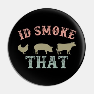 i'd smoke that Pin