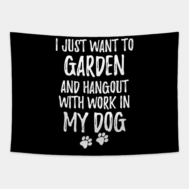 i just want to work in my garden and hangout with my dogs Tapestry by bisho2412