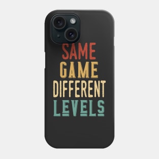 Same Game Different Levels - Retro Vintage Motivational Quote Phone Case