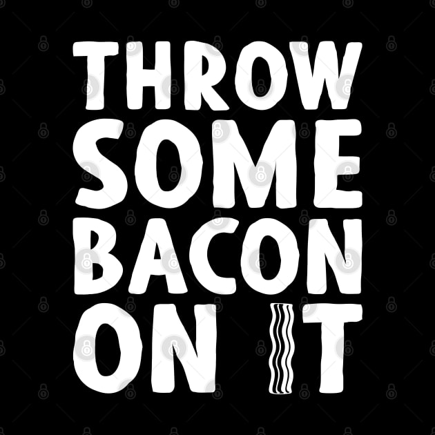 Throw Some Bacon On It 2! - Light Colors by humbulb