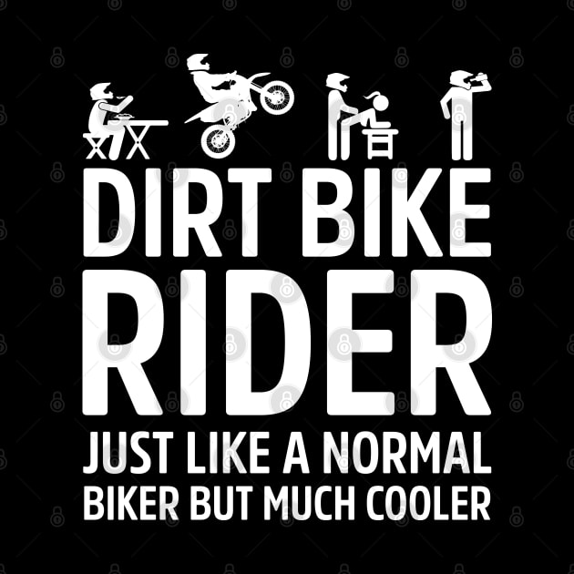 Dirt Bike Rider Just Like A Normal Biker Much Cooler by Dirt Bike Gear