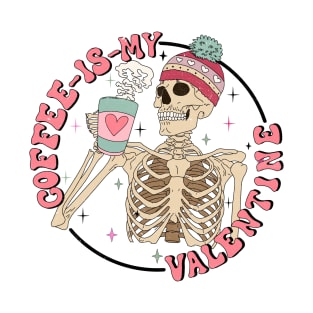 Coffee Is My Valentine Skeleton T-Shirt