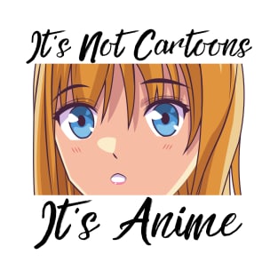 Anime Weeb Merch - It's Not Cartoons It's Anime T-Shirt