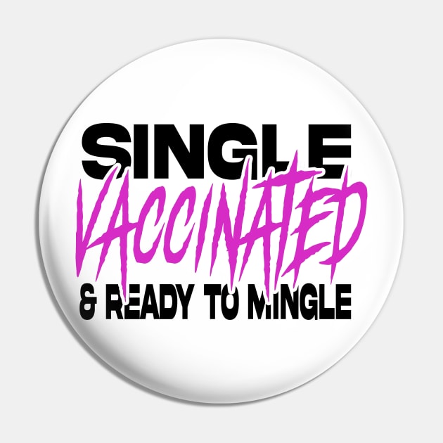 Single vaccinated and ready to mingle light color edition Pin by GodsBurden