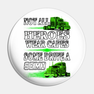 Not All Trucker Heroes Wear Capes #Trucker_T_Shirt Pin