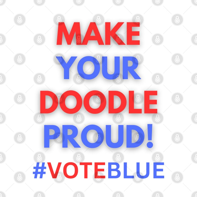 MAKE YOUR DOODLE PROUD!  #VOTEBLUE by Doodle and Things