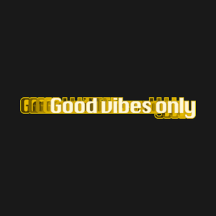 Good Vibes Only T-Shirt