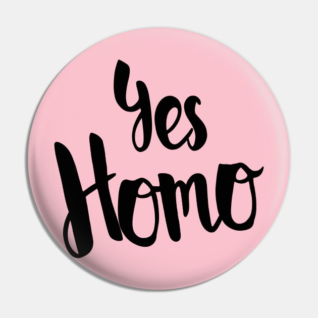 Yes Homo Pin by valentinahramov