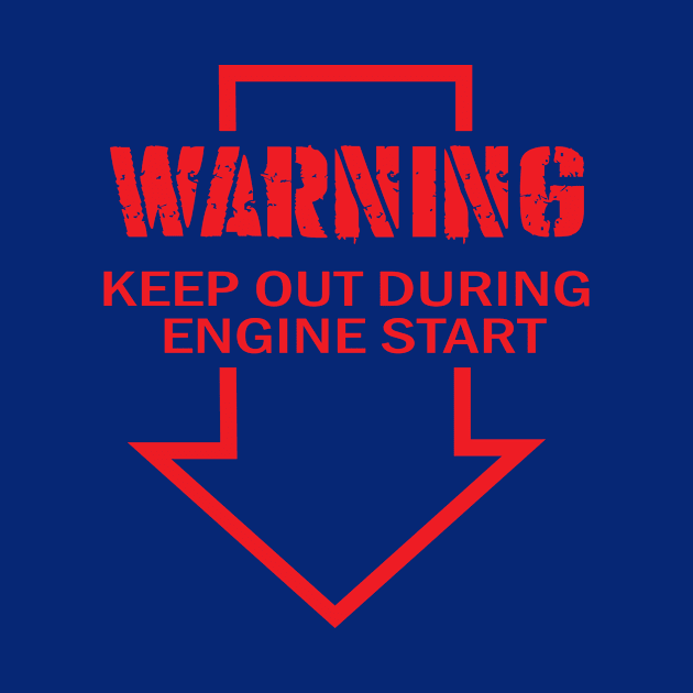 Warning keep out during engine start by silvercloud