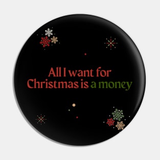 All I want for Christmas is a money Pin