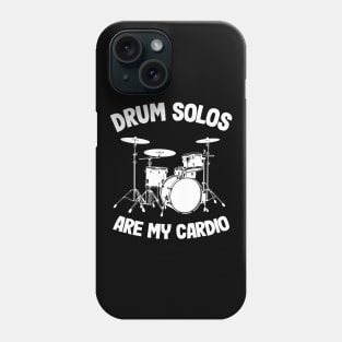 Drum Solos Are My Cardio Drummer Funny Drumming Gift Quote Phone Case