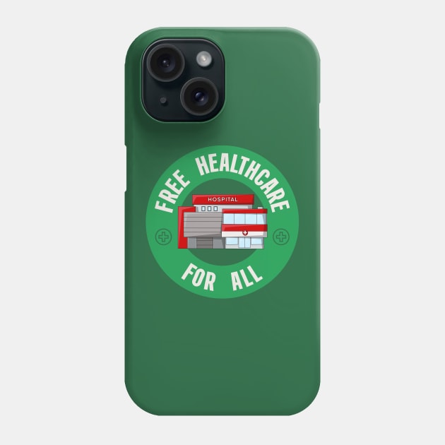 Free Healthcare For All Phone Case by Football from the Left