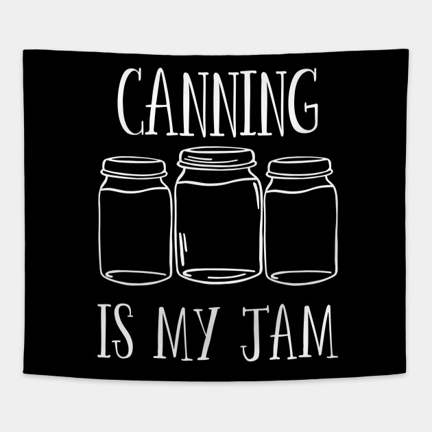 Canning Is My Jam