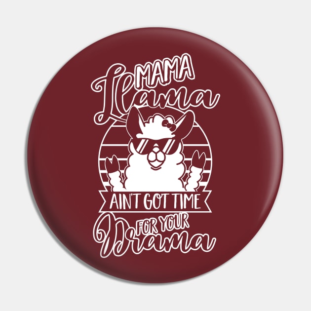 Mama Llama doesn't want Drama - Mom Mothers Day Gift Pin by CheesyB