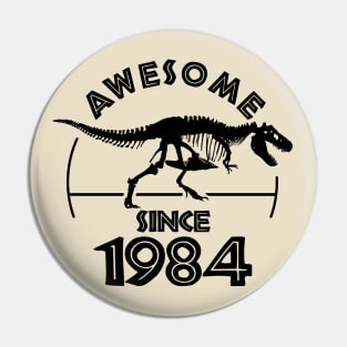 Awesome Since 1984 Pin