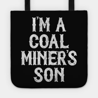 I'm A Coal Miner's Son Tote