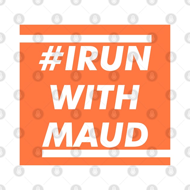 I Run With Maud by VanTees