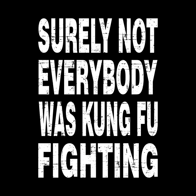 Surely Not Everybody Was Kung Fu Fighting by lisanna