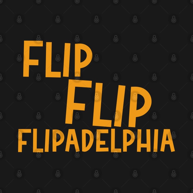 Flip Flip Flipadelphia by Sunny Legends