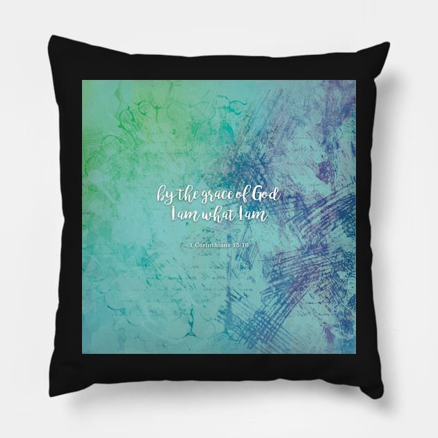 By the grace of God I am what I am, 1 Corinthians 15:10 Pillow by StudioCitrine