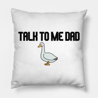 talk to me dad goose and rooster Pillow