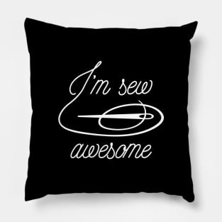 I'm Sew Awesome Pillow